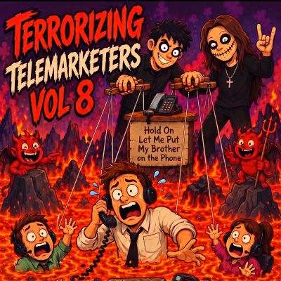 Terrorizing Telemarketers Vol. 8